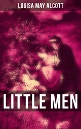LITTLE MEN -  LOUISA MAY ALCOTT