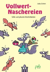 Vollwert-Naschereien - Jutta Grimm