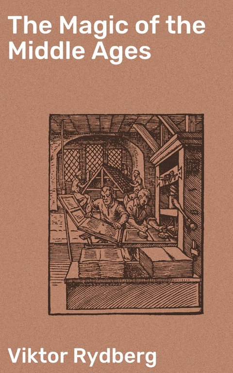 The Magic of the Middle Ages - Viktor Rydberg