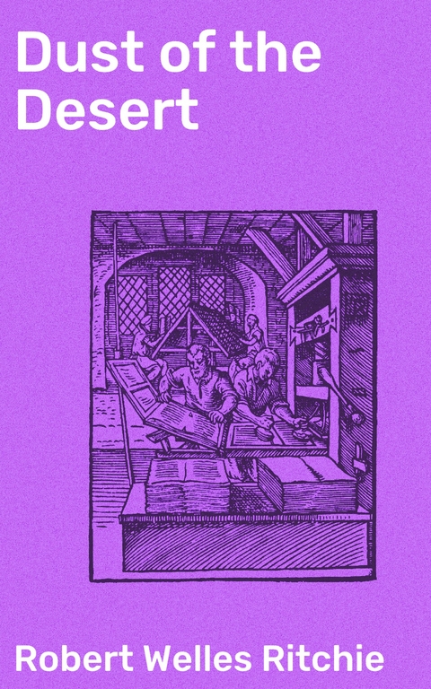 Dust of the Desert - Robert Welles Ritchie