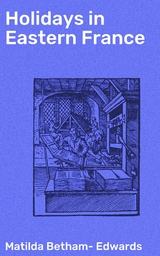 Holidays in Eastern France - Matilda Betham-Edwards