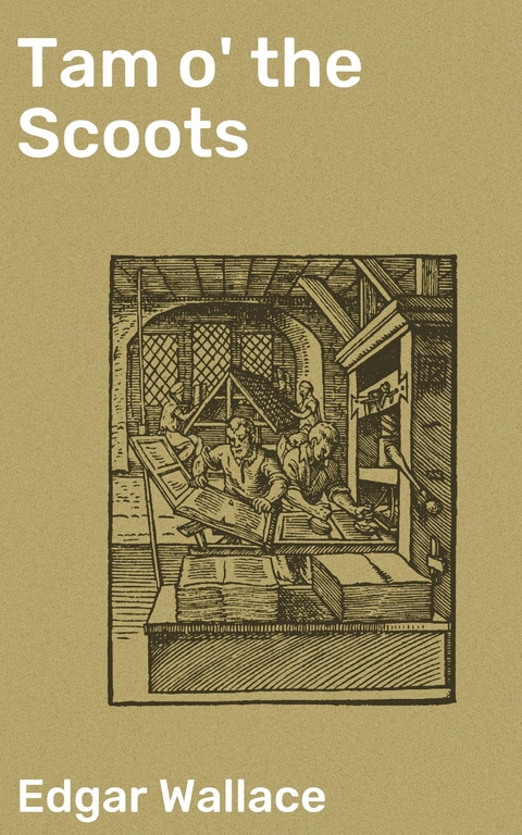 Tam o' the Scoots - Edgar Wallace