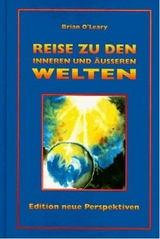Reise in die inneren und &auml;usseren Welten - Brian O'Leary