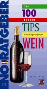 Die 100 besten Tips f&uuml;r den richtigen Umgang mit Wein - Eckhard Supp