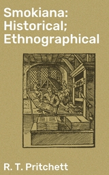 Smokiana: Historical; Ethnographical - R. T. Pritchett