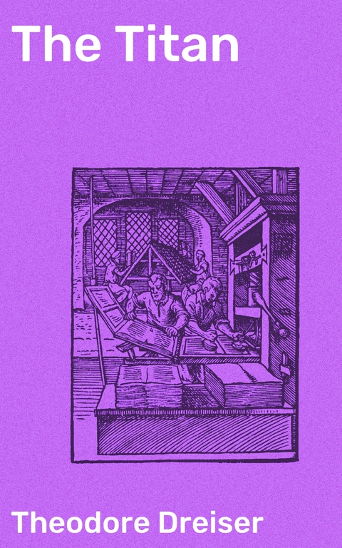 The Titan - Theodore Dreiser