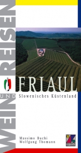 Friaul /Slowenisches K&uuml;stenland - Massimo Buchi, Wolfgang Thomann