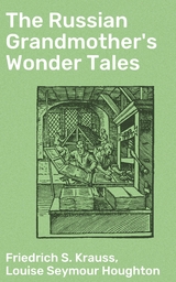 The Russian Grandmother's Wonder Tales - Louise Seymour Houghton, Friedrich S. Krauss