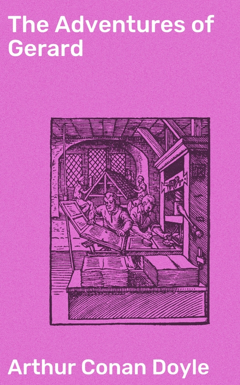 The Adventures of Gerard - Arthur Conan Doyle