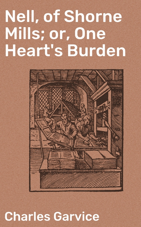 Nell, of Shorne Mills; or, One Heart's Burden - Charles Garvice
