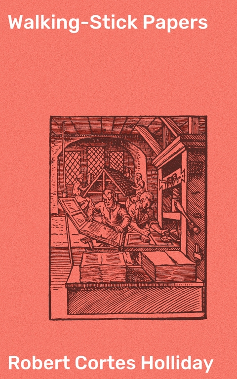 Walking-Stick Papers - Robert Cortes Holliday