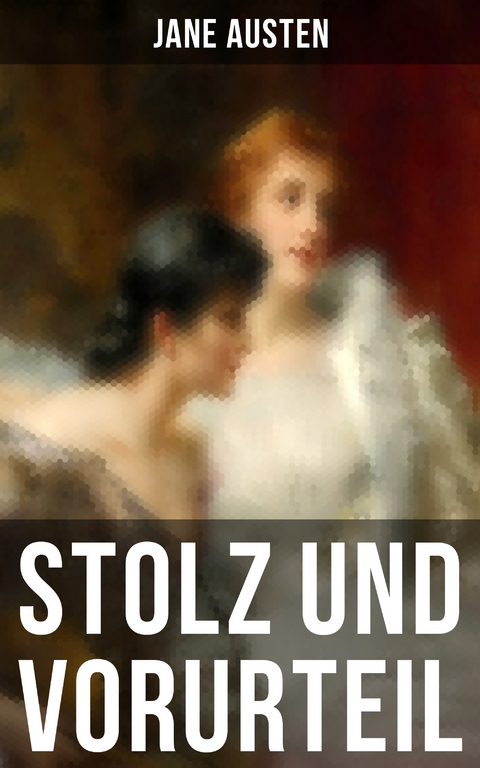 Stolz und Vorurteil - Jane Austen