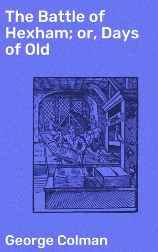 The Battle of Hexham; or, Days of Old