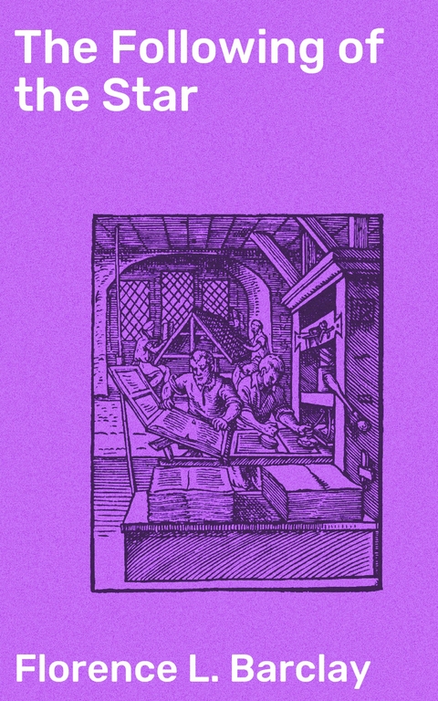 The Following of the Star - Florence L. Barclay