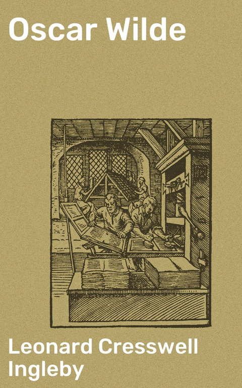 Oscar Wilde - Leonard Cresswell Ingleby