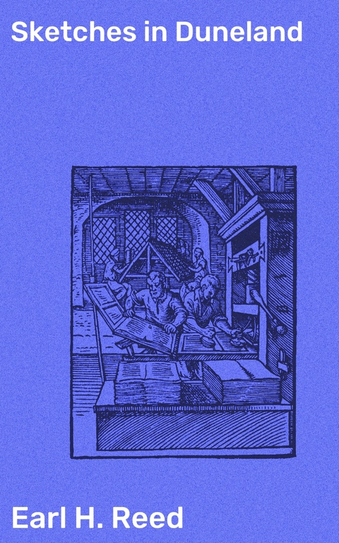Sketches in Duneland - Earl H. Reed