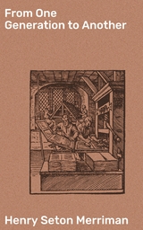 From One Generation to Another - Henry Seton Merriman