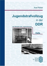 Jugendstrafvollzug in der DDR - Axel Reitel