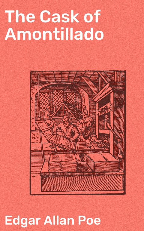 The Cask of Amontillado - Edgar Allan Poe