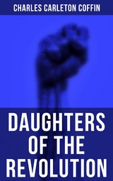 Daughters of the Revolution - Charles Carleton Coffin