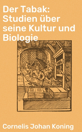 Der Tabak: Studien über seine Kultur und Biologie