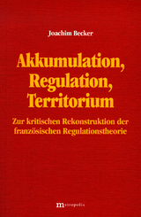 Akkumulation, Regulation, Territorium - Joachim Becker