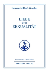 Liebe und Sexualit&auml;t - Omraam Mikhael Aivanhov