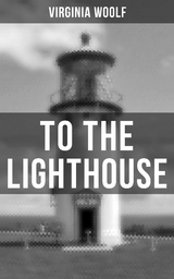 TO THE LIGHTHOUSE - Virginia Woolf