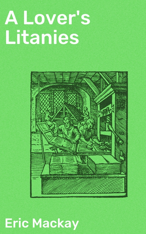 A Lover's Litanies - Eric MacKay