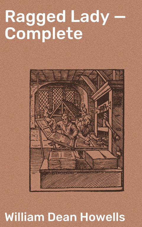 Ragged Lady &mdash; Complete - William Dean Howells