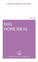 Das hohe Ideal - Omraam Mikhael Aivanhov