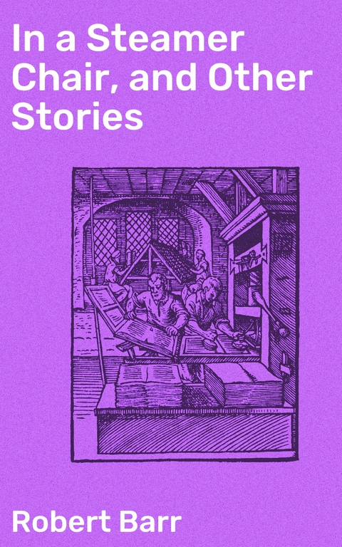 In a Steamer Chair, and Other Stories - Robert Barr