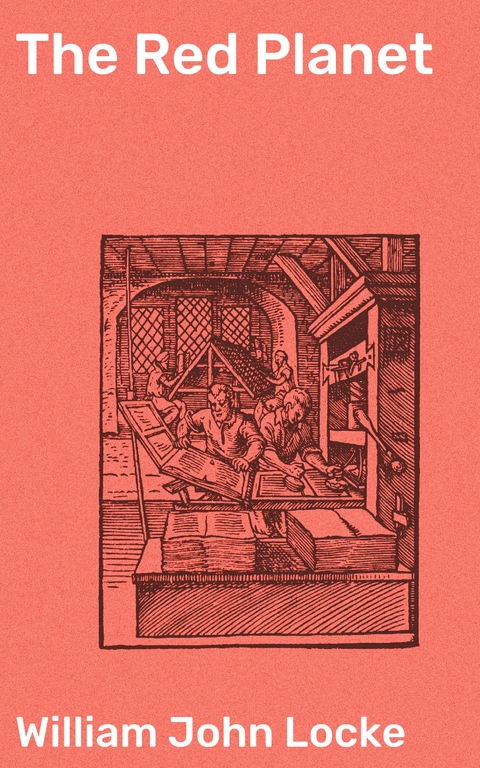 The Red Planet - William John Locke