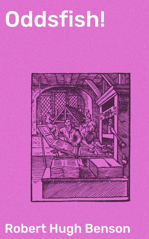 Oddsfish! - Robert Hugh Benson