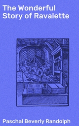 The Wonderful Story of Ravalette - Paschal Beverly Randolph