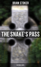The Snake's Pass: Historical Novel - Bram Stoker