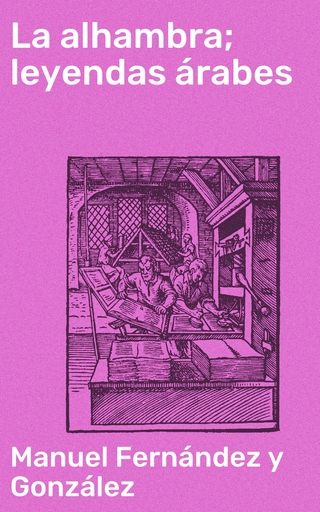 La alhambra; leyendas árabes