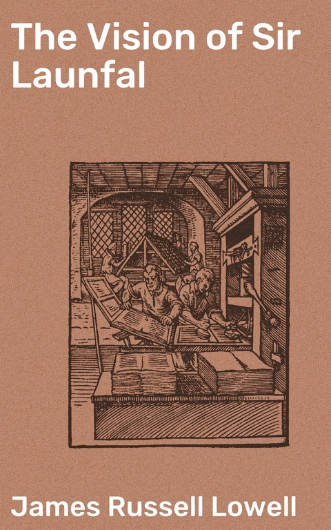 The Vision of Sir Launfal - James Russell Lowell