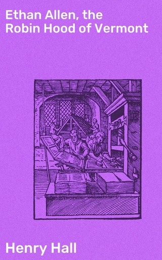 Ethan Allen, the Robin Hood of Vermont