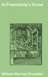 In Friendship's Guise - William Murray Graydon