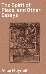 The Spirit of Place, and Other Essays - Alice Meynell