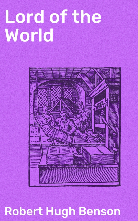 Lord of the World - Robert Hugh Benson