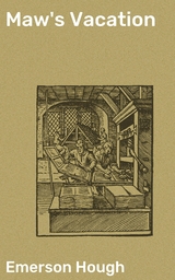 Maw's Vacation - Emerson Hough