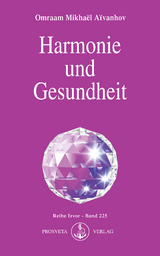 Harmonie und Gesundheit - Omraam Mikhael Aivanhov