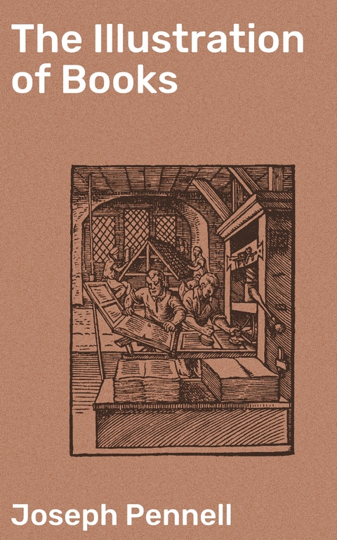 The Illustration of Books - Joseph Pennell