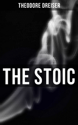 THE STOIC - Theodore Dreiser