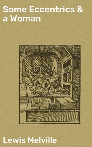 Some Eccentrics & a Woman