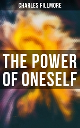 The Power of Oneself - Charles Fillmore