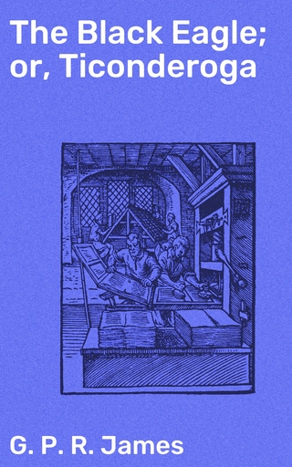 The Black Eagle; or, Ticonderoga