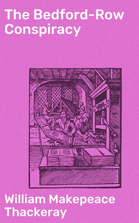 The Bedford-Row Conspiracy - William Makepeace Thackeray